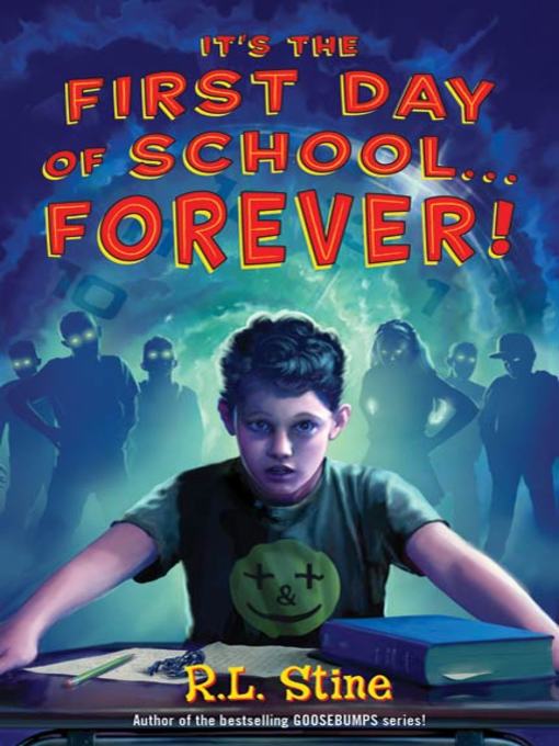 Title details for It's the First Day of School...Forever! by R. L. Stine - Wait list